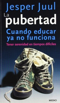 LA PUBERTAD: Cuando educar ya no funciona (Ninos y Adolescentes) Book