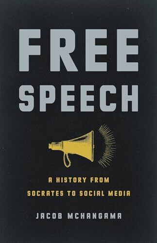 Free Speech: A History from Socrates to Social Media by Mchangama, Jacob