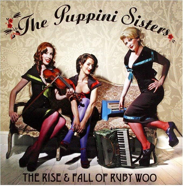 The Puppini Sisters – The Rise & Fall Of Ruby Woo (2007) CD – New & Sealed