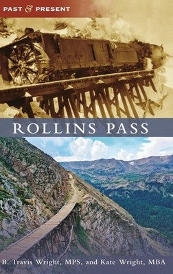 Rollins Pass (Past and Present) Travel & History Book, Mountain Pass Guide